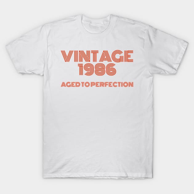 Vintage 1986 Aged to perfection. T-Shirt by MadebyTigger